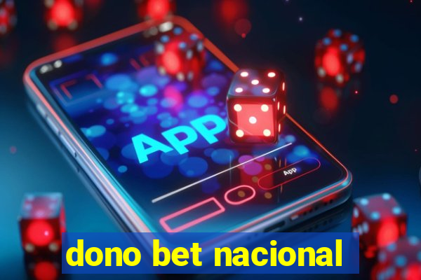 dono bet nacional